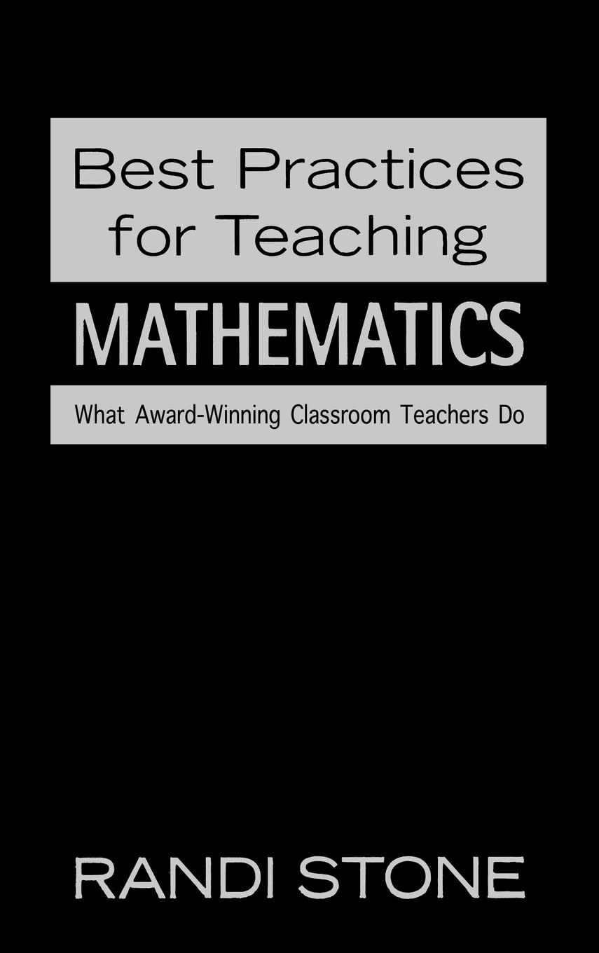 Best Practices for Teaching Mathematics: What AwardWinning Classroom Teachers Do,Used