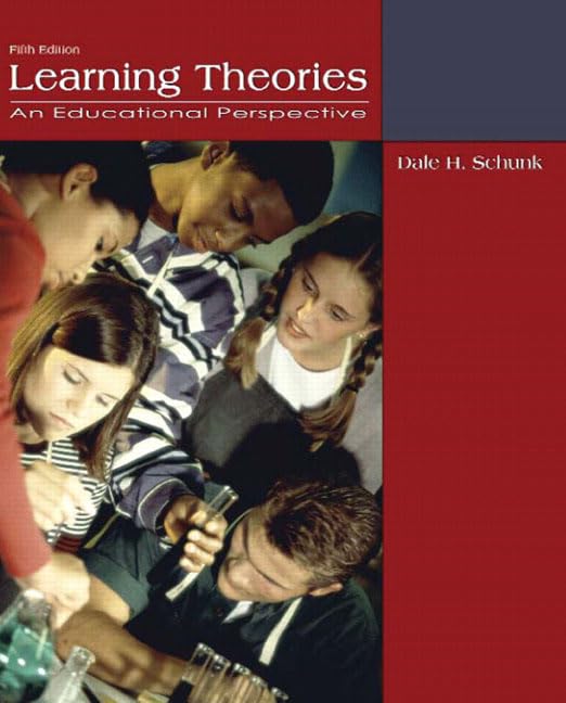 Learning Theories: An Educational Perspective,New