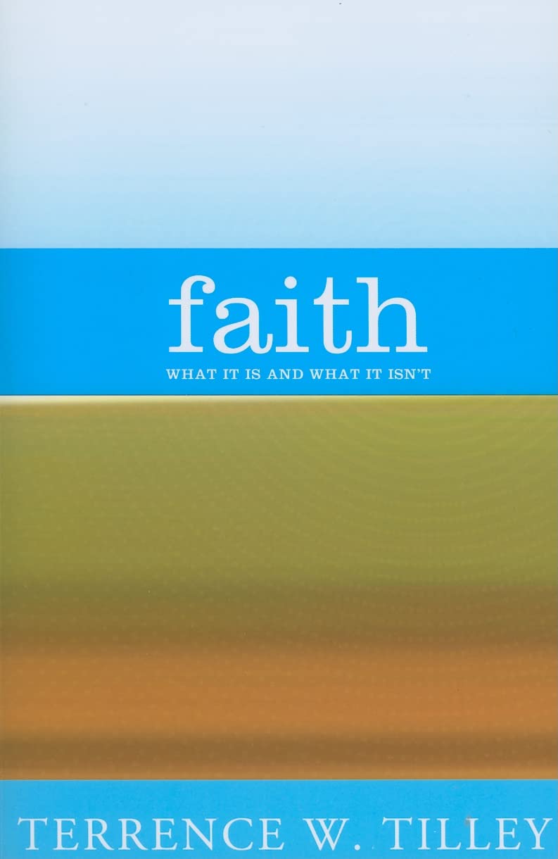 Faith: What It Is and What It Isn't,New