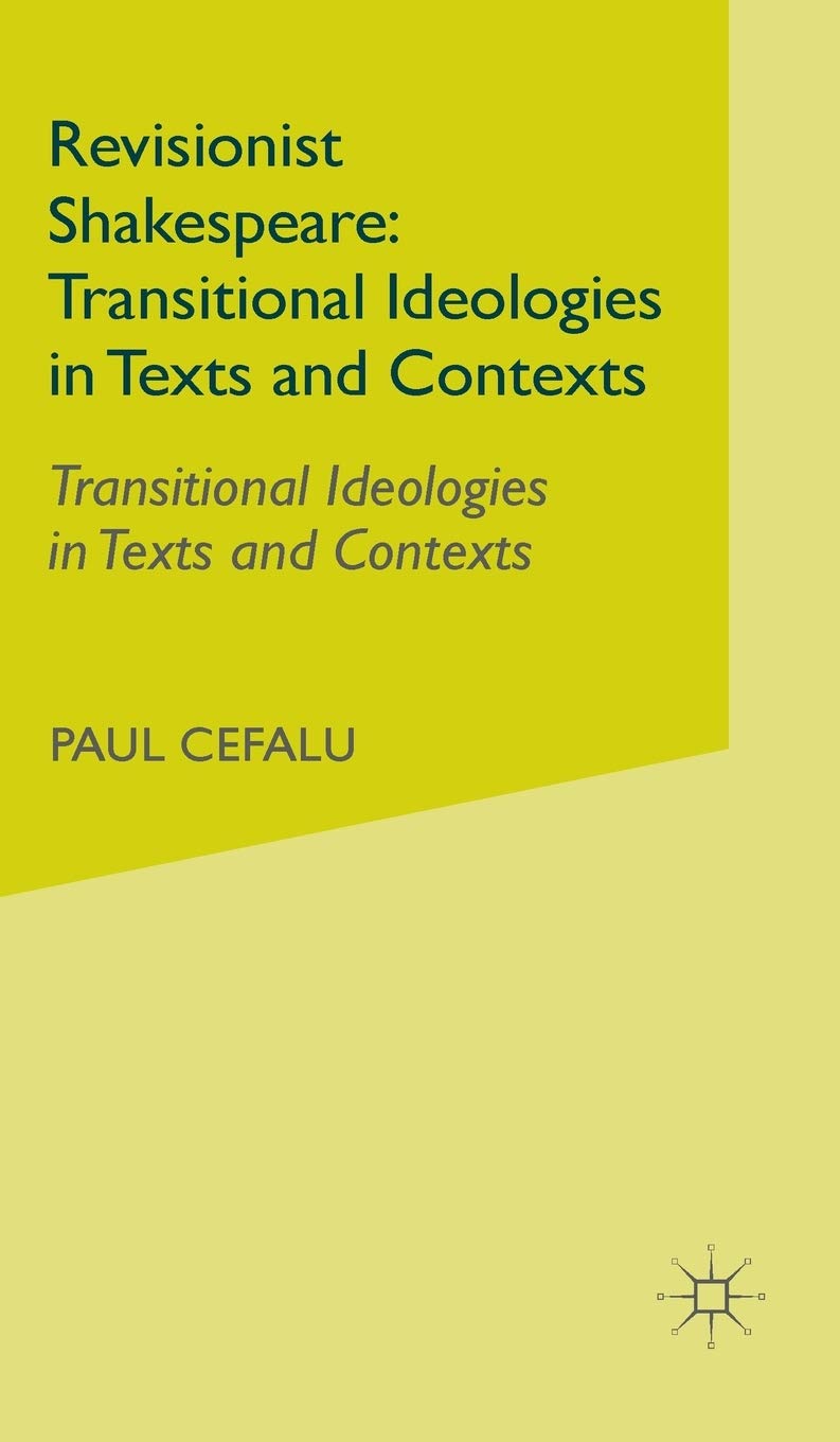 Revisionist Shakespeare: Transitional Ideologies in Texts and Contexts,Used