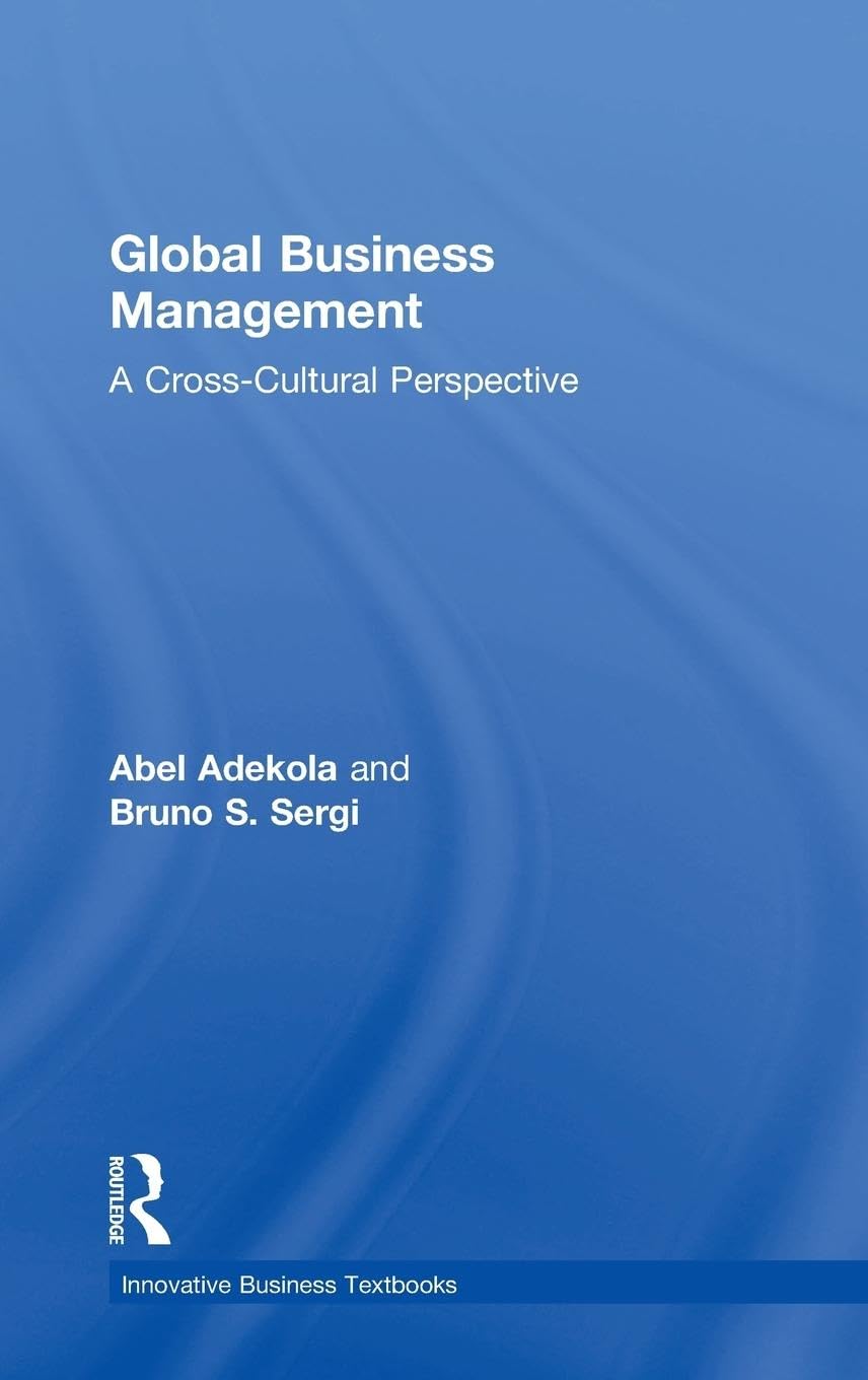 Global Business Management: A CrossCultural Perspective (Innovative Business Textbooks),New