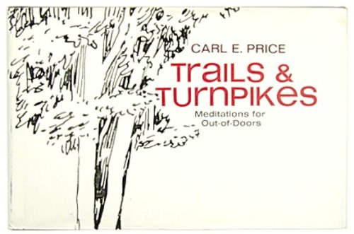 Trails and Turnpikes; Meditations for OutofDoors,Used