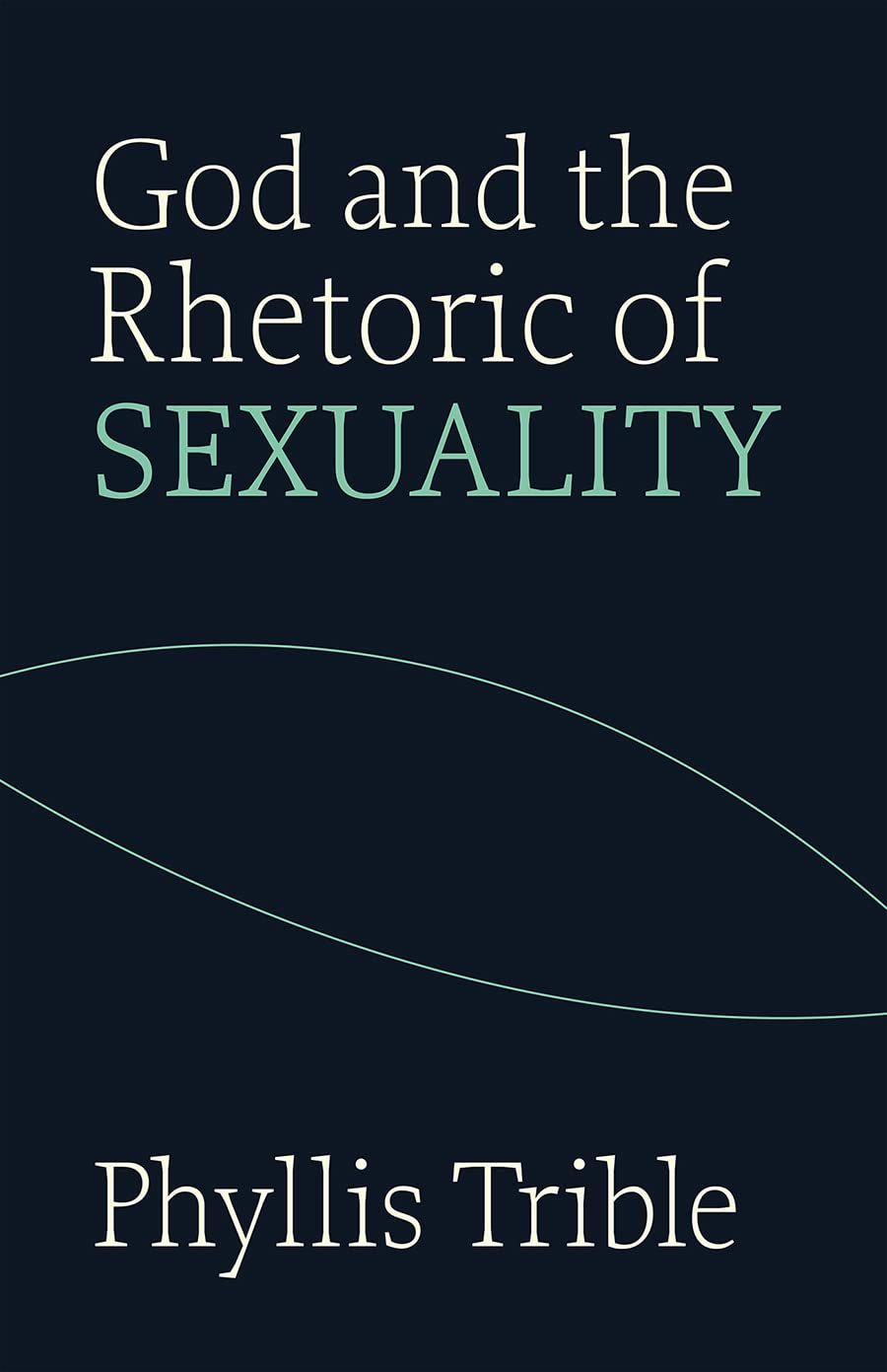 God And The Rhetoric Of Sexuality (Overtures To Biblical Theology)