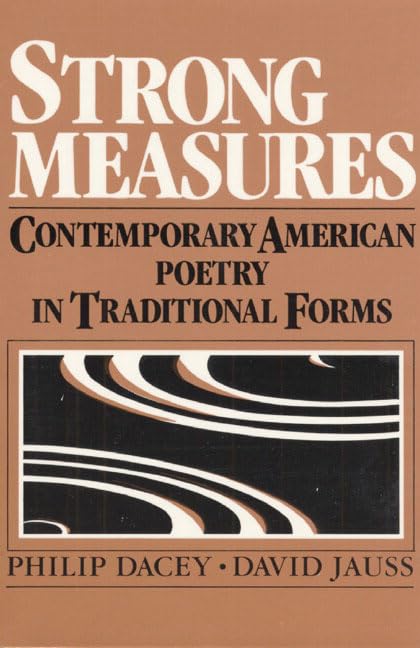 Strong Measures: Contemporary American Poetry In Traditional Form,Used