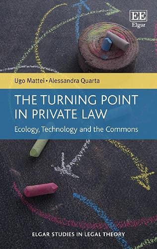 The Turning Point in Private Law: Ecology, Technology and the Commons (Elgar Studies in Legal Theory),Used