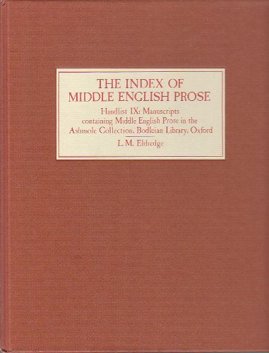 The Index of Middle English Prose Handlist IX: Manuscripts in the Ashmole Collection, Bodleian Library, Oxford (Volume 9),Used