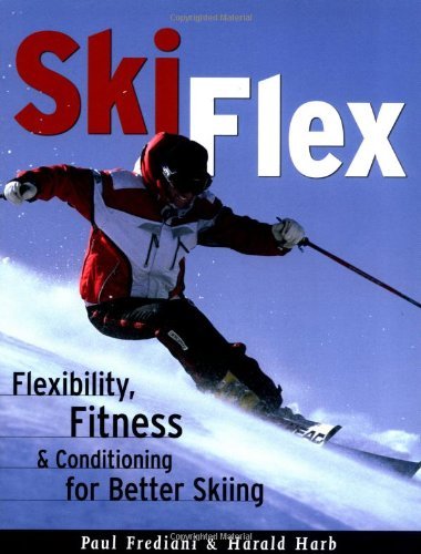 Ski Flex: Flexibility, Fitness, and Conditioning for Better Skiing (Sports Flex Series),Used