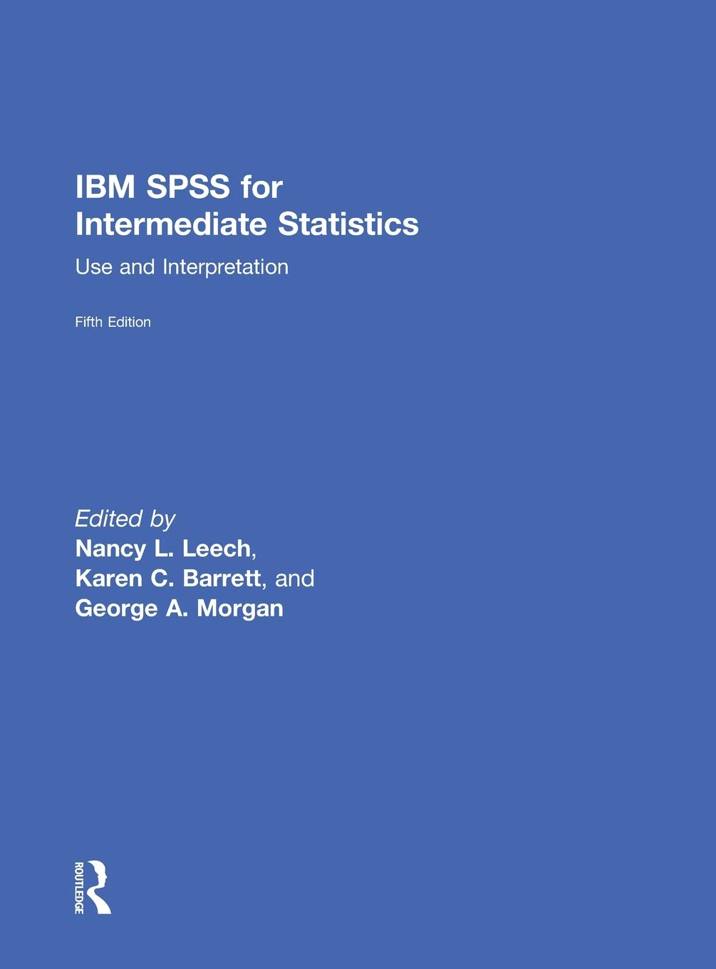 IBM SPSS for Intermediate Statistics: Use and Interpretation, Fifth Edition,Used