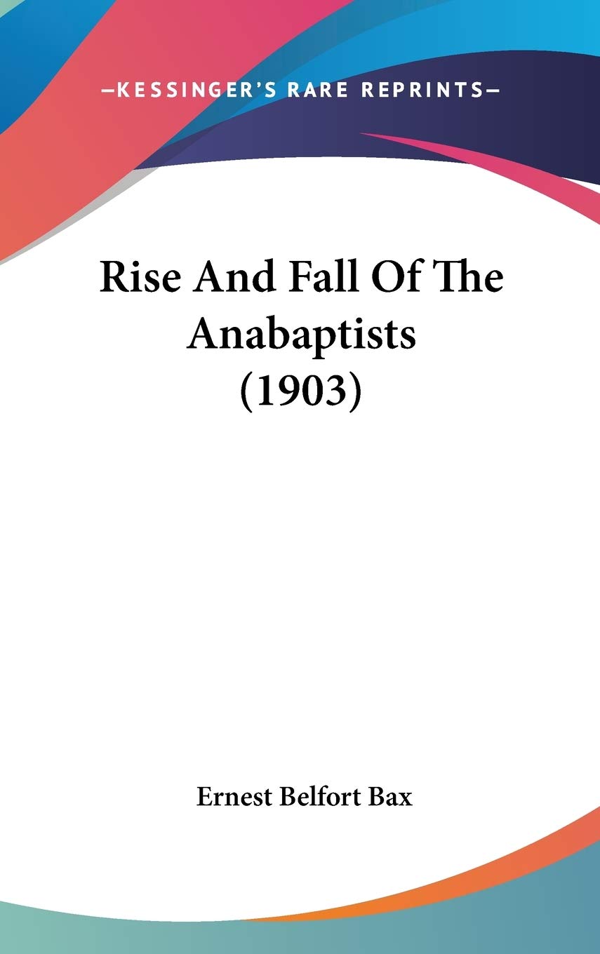 Rise And Fall Of The Anabaptists (1903),Used