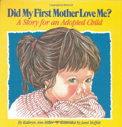 Did My First Mother Love Me?: A Story for an Adopted Child,Used