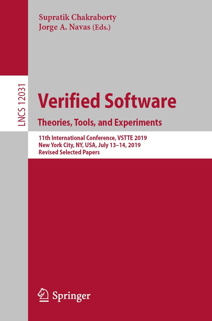 Verified Software. Theories, Tools, and Experiments: 11th International Conference, VSTTE 2019, New York City, NY, USA, July 13,Used
