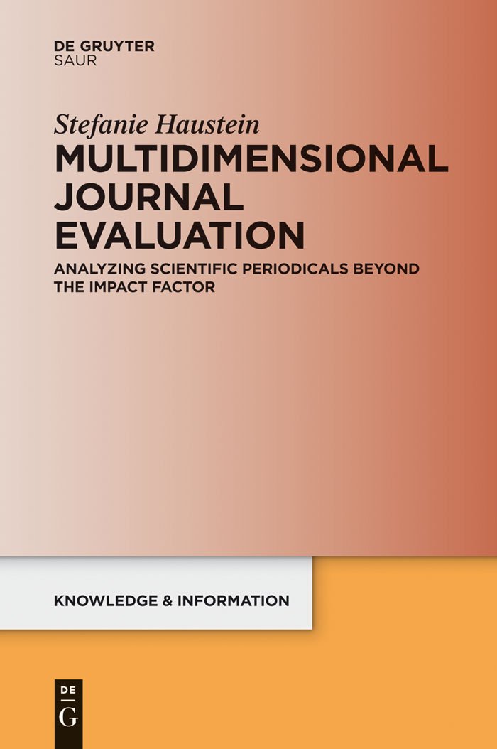 Multidimensional Journal Evaluation: Analyzing Scientific Periodicals Beyond The Impact Factor (Knowledge And Information),Used