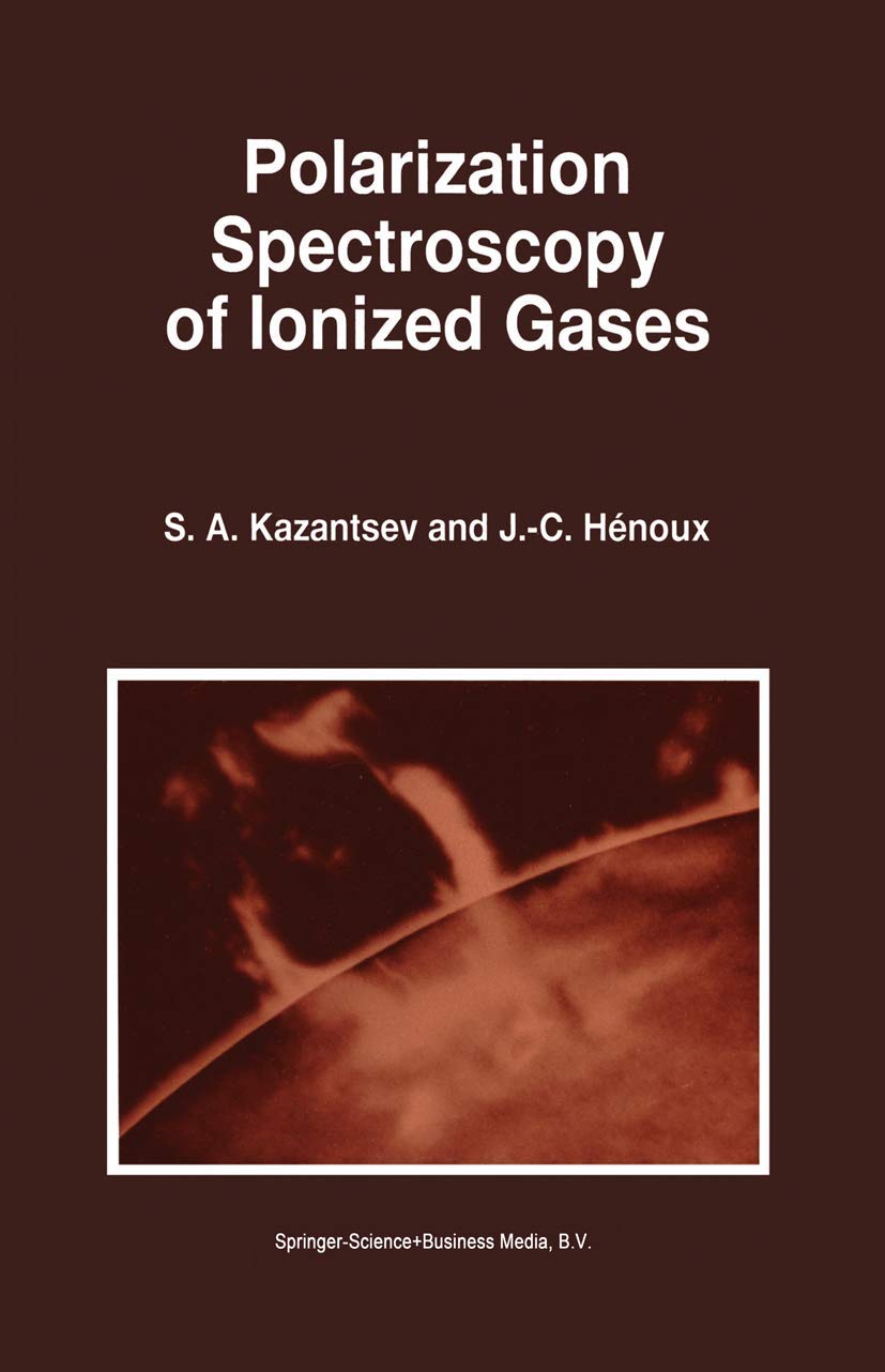Polarization Spectroscopy of Ionized Gases (Astrophysics and Space Science Library, 200),Used