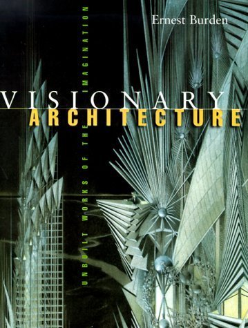 Visionary Architecture: Unbuilt Works Of The Imagination,Used