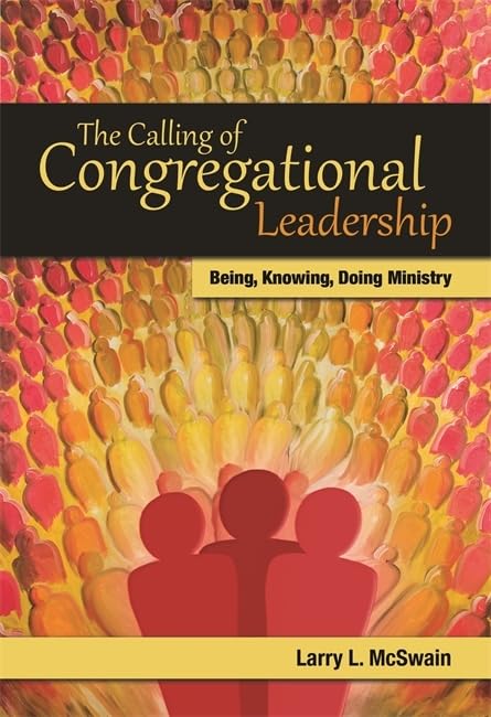 The Calling of Congregational Leadership: Being, Knowing, Doing Ministry (TCP The Columbia Partnership Leadership Series),Used