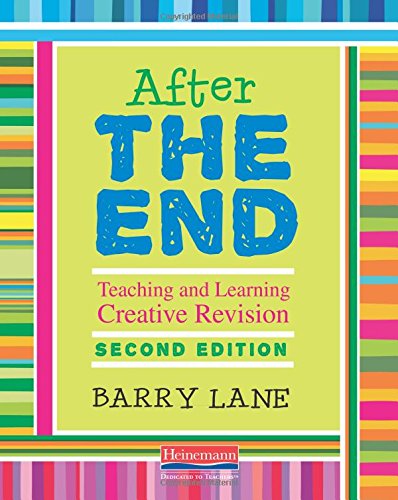 After THE END, Second Edition: Teaching and Learning Creative Revision,Used