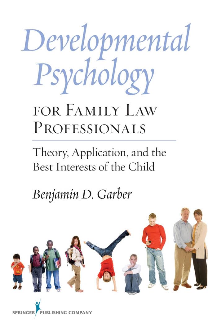 Developmental Psychology For Family Law Professionals: Theory, Application And The Best Interests Of The Child,Used