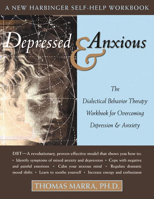 Depressed and Anxious: The Dialectical Behavior Therapy Workbook for Overcoming Depression and Anxiety,Used