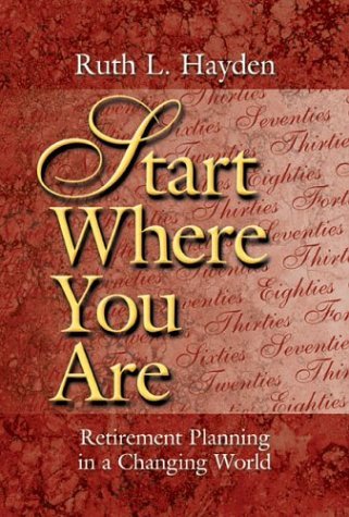 Start Where You Are: Retirement Planning in a Changing World,Used