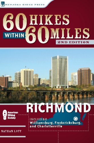 60 Hikes Within 60 Miles: Richmond: Including Petersburg, Williamsburg, and Fredericksburg,Used
