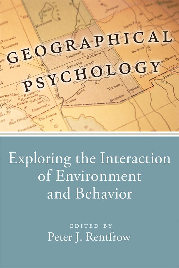 Geographical Psychology: Exploring the Interaction of Environment and Behavior,Used