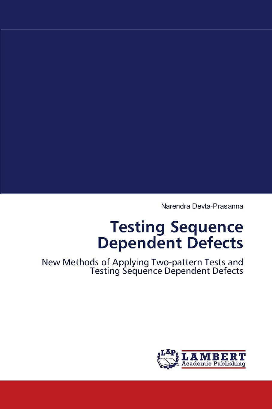 Testing Sequence Dependent Defects: New Methods of Applying Twopattern Tests and Testing Sequence Dependent Defects,Used