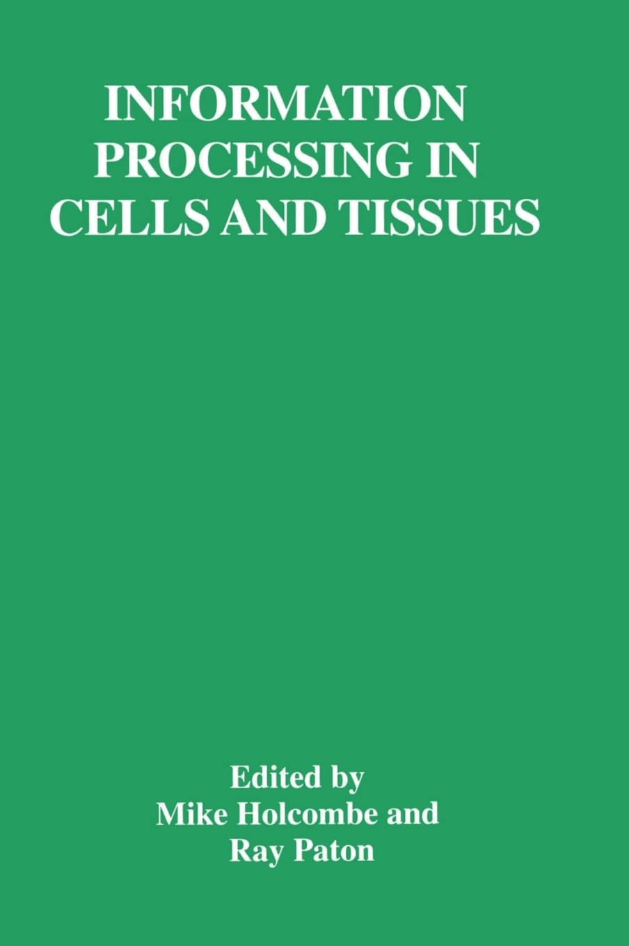 Information Processing in Cells and Tissues (Plenum Series on Stress and Coping),Used