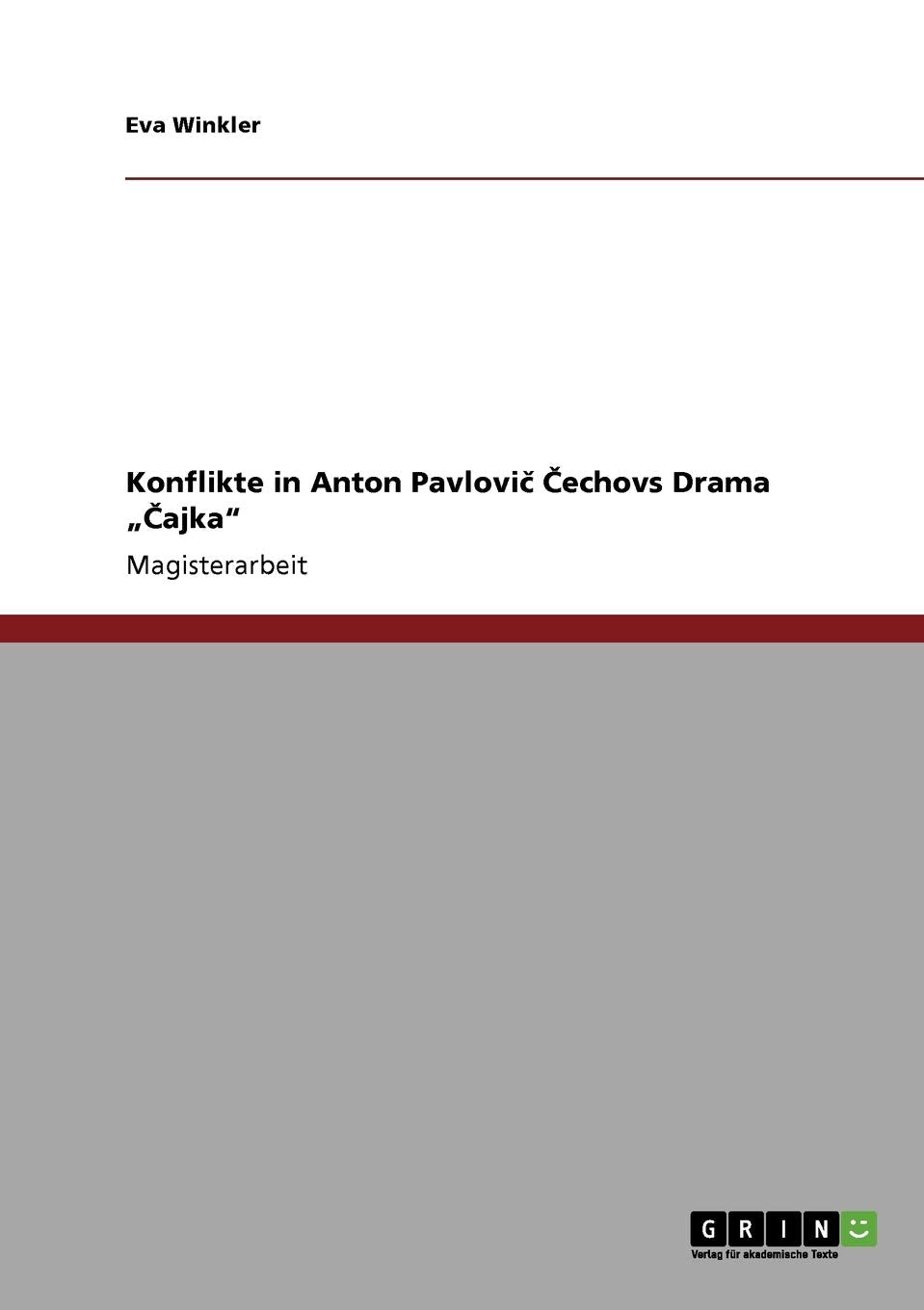 Konflikte In Anton Pavlovic Cechovs Drama 'Cajka' (German Edition),Used
