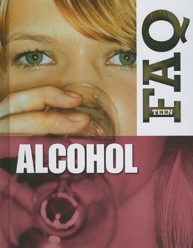 Alcohol (Teen FAQ),Used