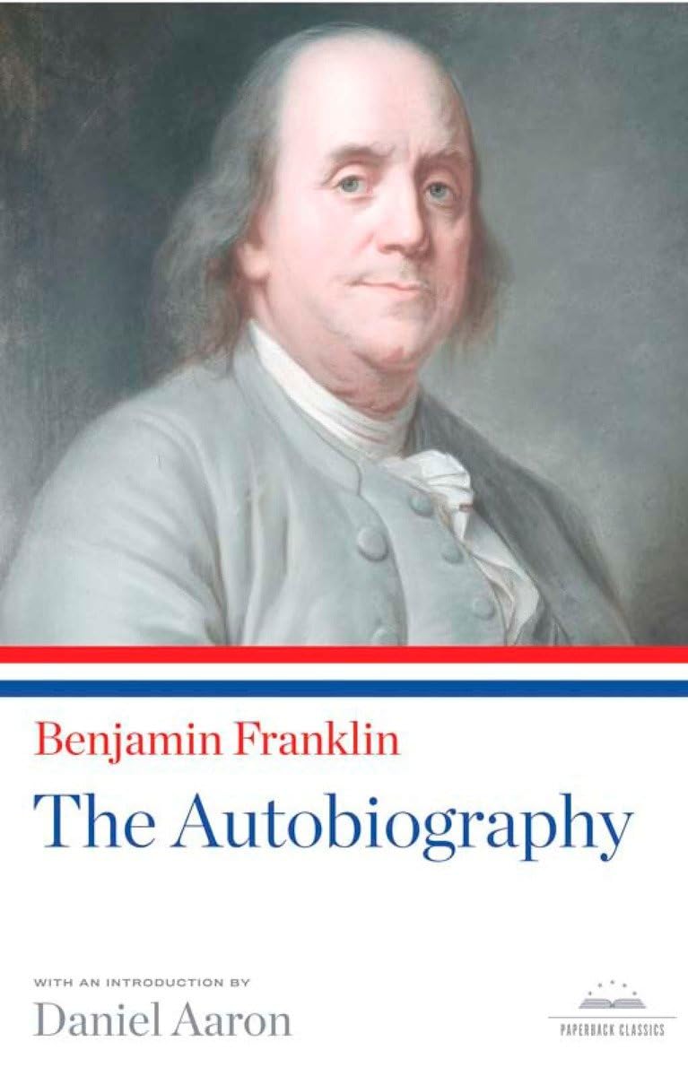 Benjamin Franklin: The Autobiography: A Library Of America Paperback Classic,New