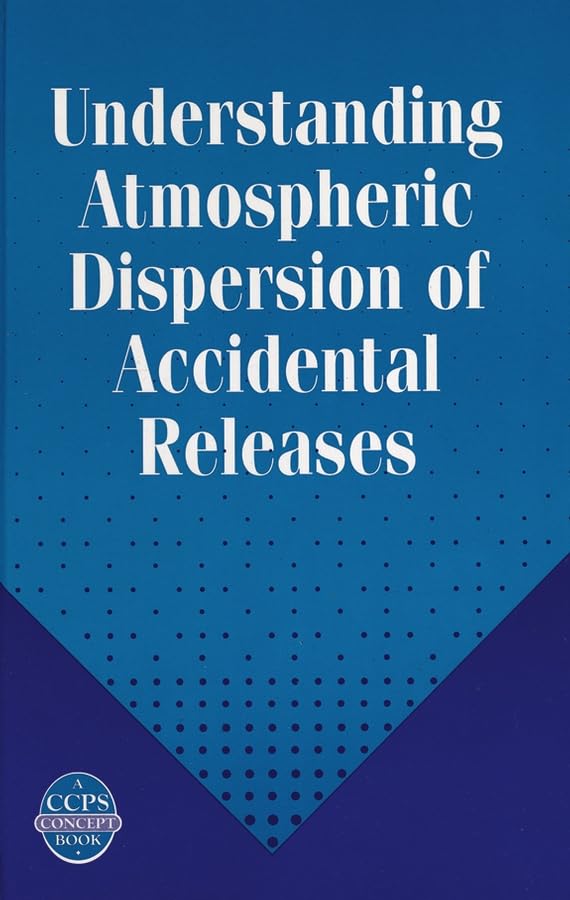 Understanding Atmospheric Dispersion Of Accidental Releases-new