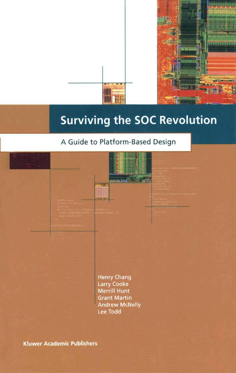 Surviving the SOC Revolution: A Guide to PlatformBased Design,Used