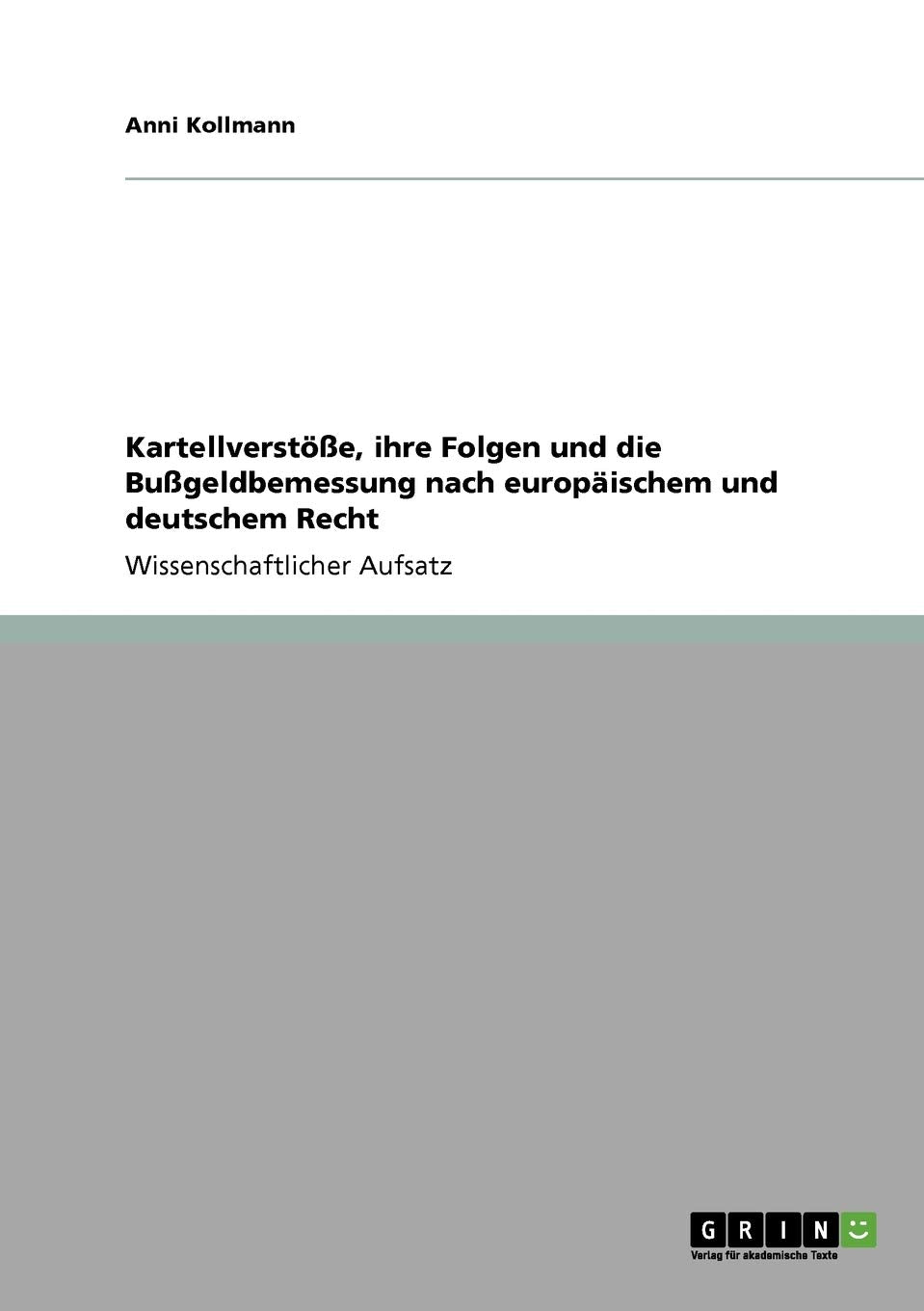 Kartellverste, ihre Folgen und die Bugeldbemessung nach europischem und deutschem Recht (German Edition),Used