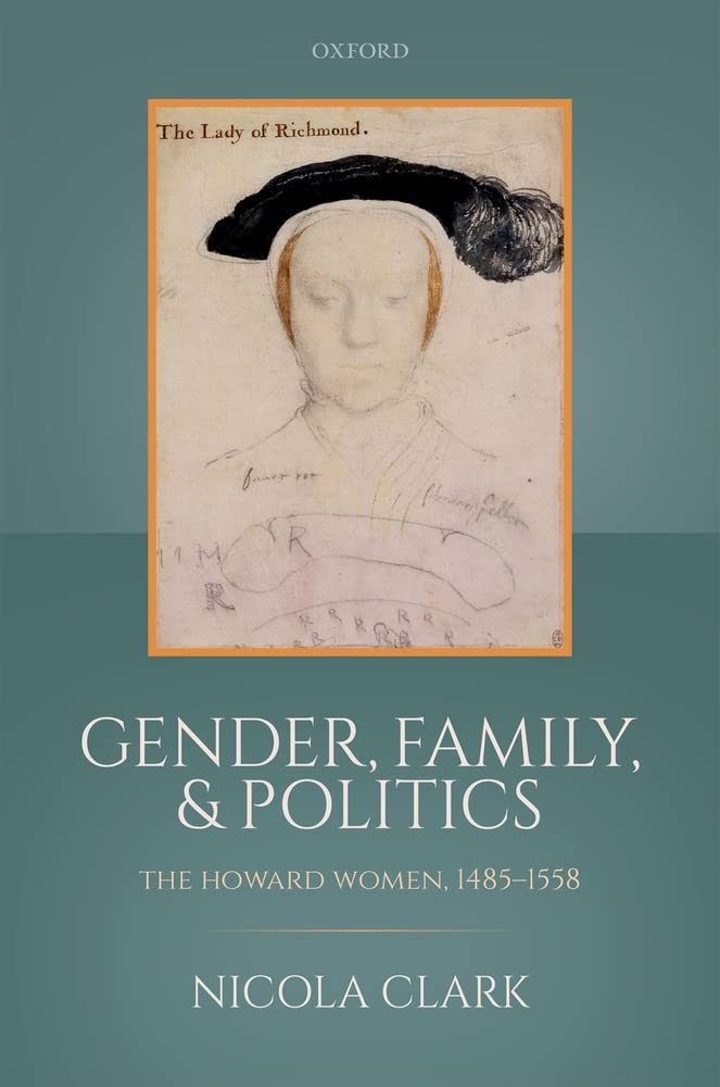 Gender, Family, and Politics: The Howard Women, 14851558,Used