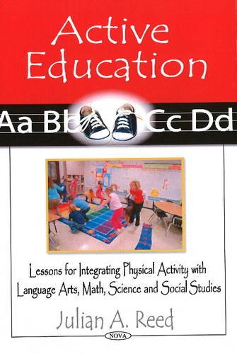 Active Education: Lessons for Integrating Physical Activity With Language Arts, Math, Science and Social Studies,Used