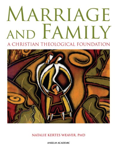 Marriage And Family: A Christian Theological Foundation,New