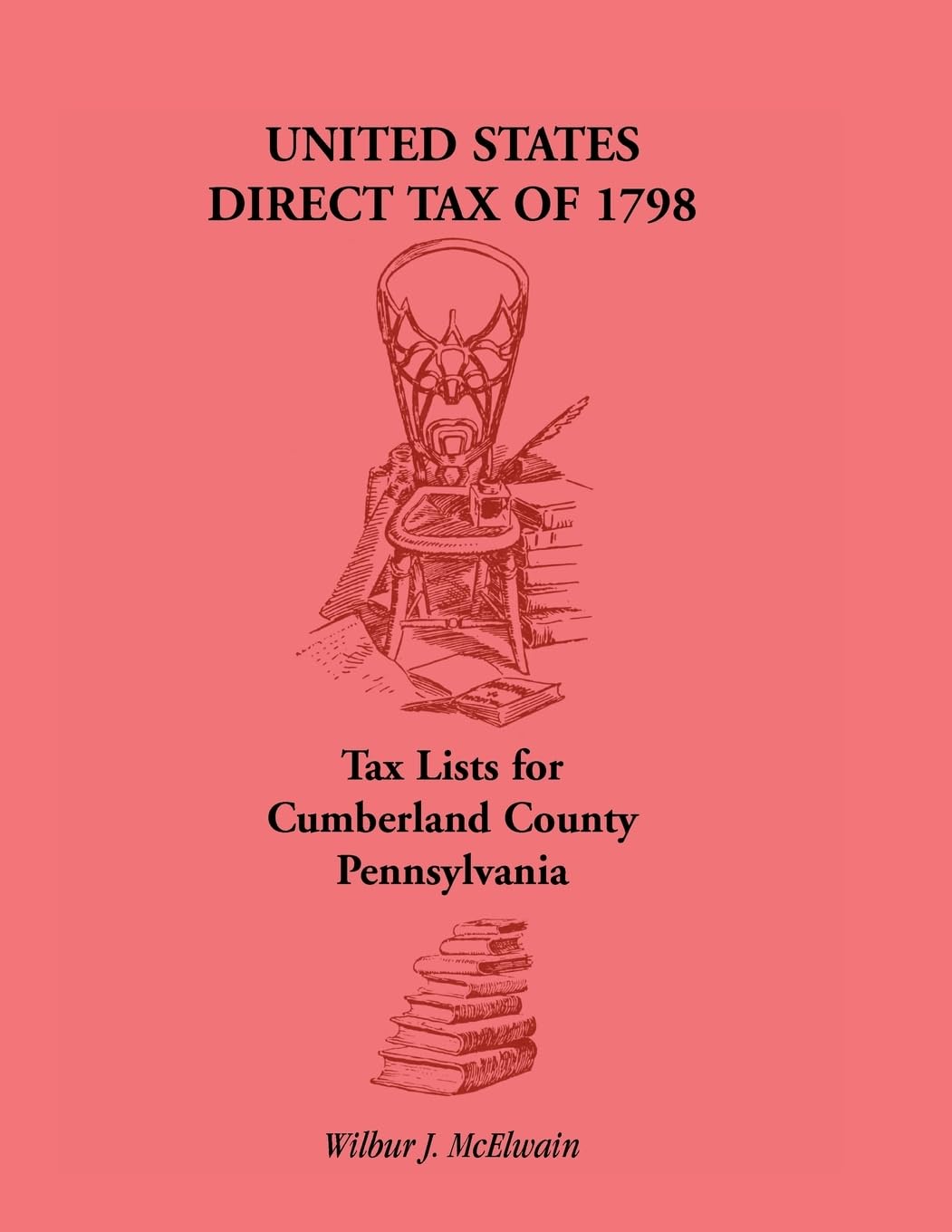 United States Direct Tax of 1798 Tax Lists for Cumberland County, Pennsylvania,Used