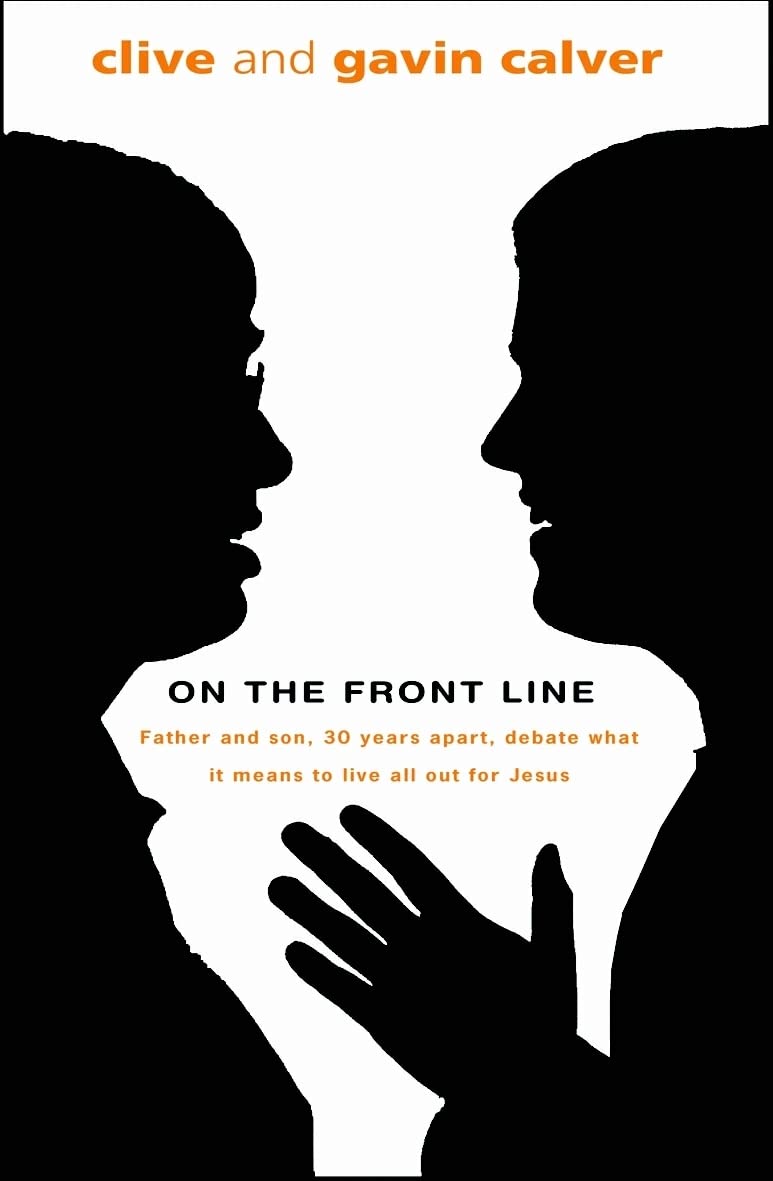 On The Front Line: A Father And Son, 30 Years Apart, Debate What It Means To Live All Out For Jesus,New