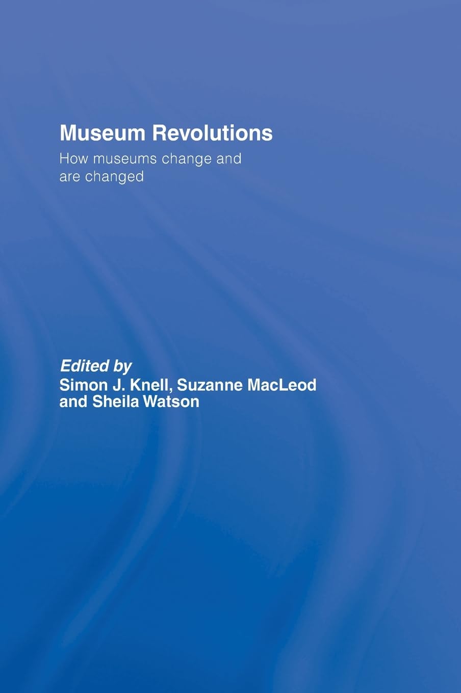 Museum Revolutions: How museums change and are changed,Used