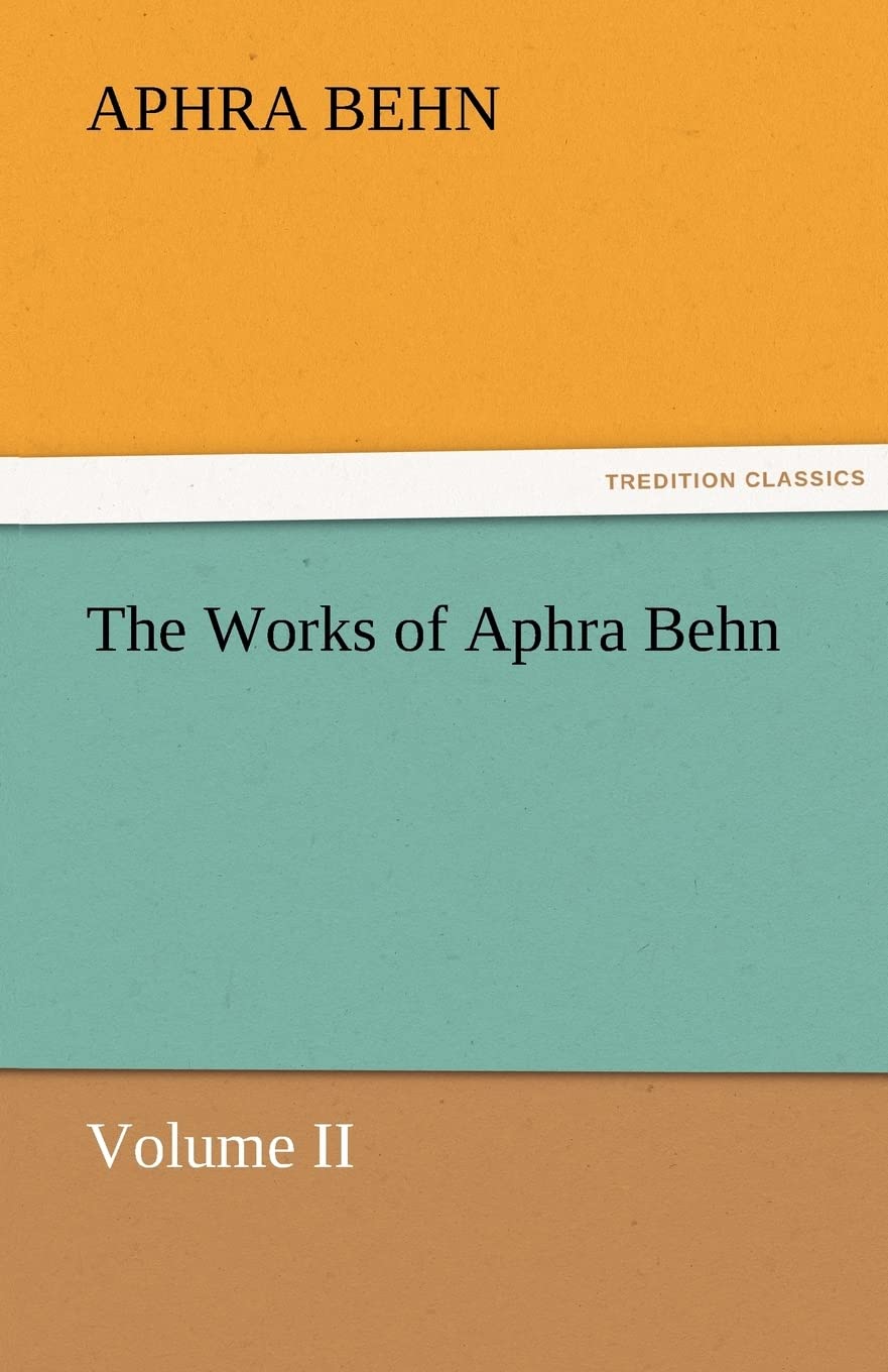The Works of Aphra Behn, Volume II,Used