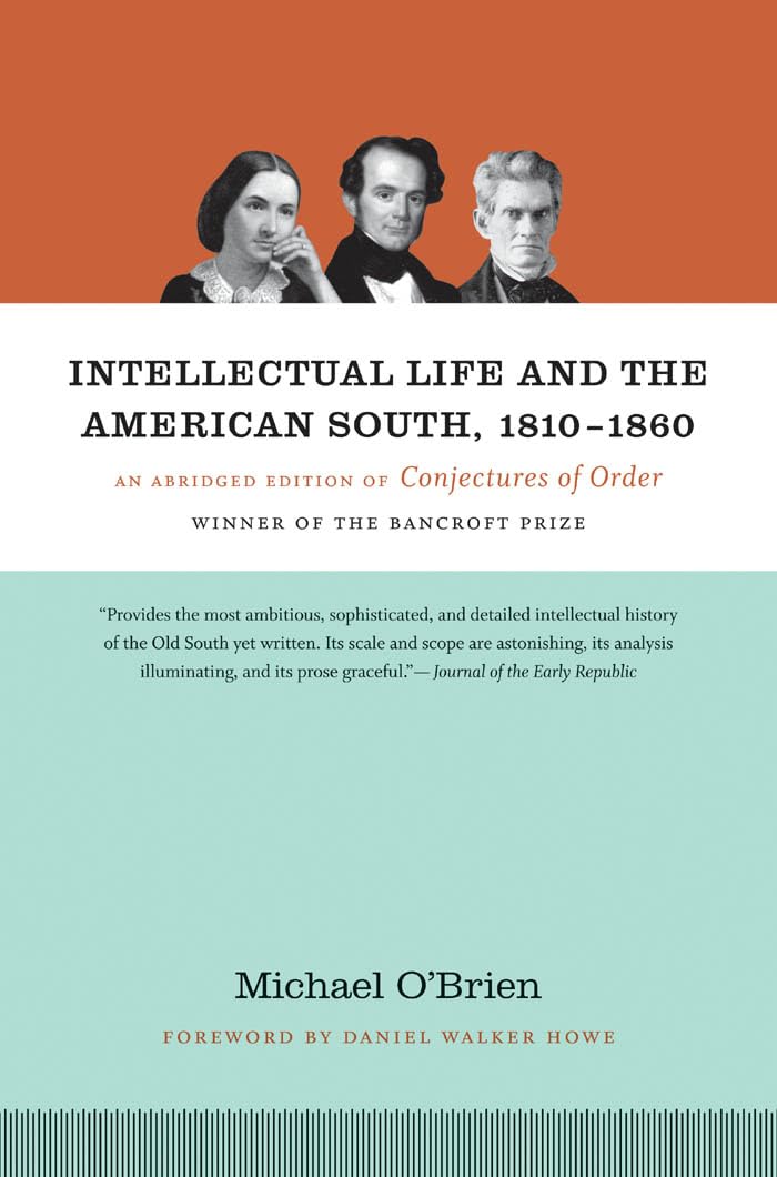 Intellectual Life and the American South, 18101860: An Abridged Edition of Conjectures of Order,Used