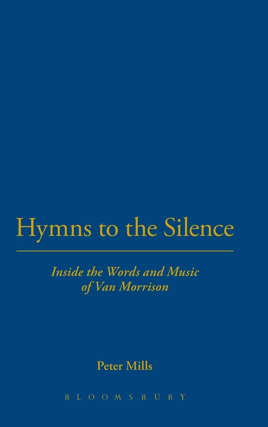 Hymns To The Silence: Inside The Words And Music Of Van Morrison,Used