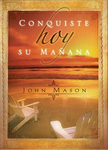 Conquiste Hoy Su Manana (Spanish Edition),New