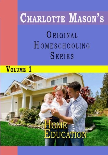 Charlotte Masons Original Homeschooling Series, Vol. 1: Home Education,Used