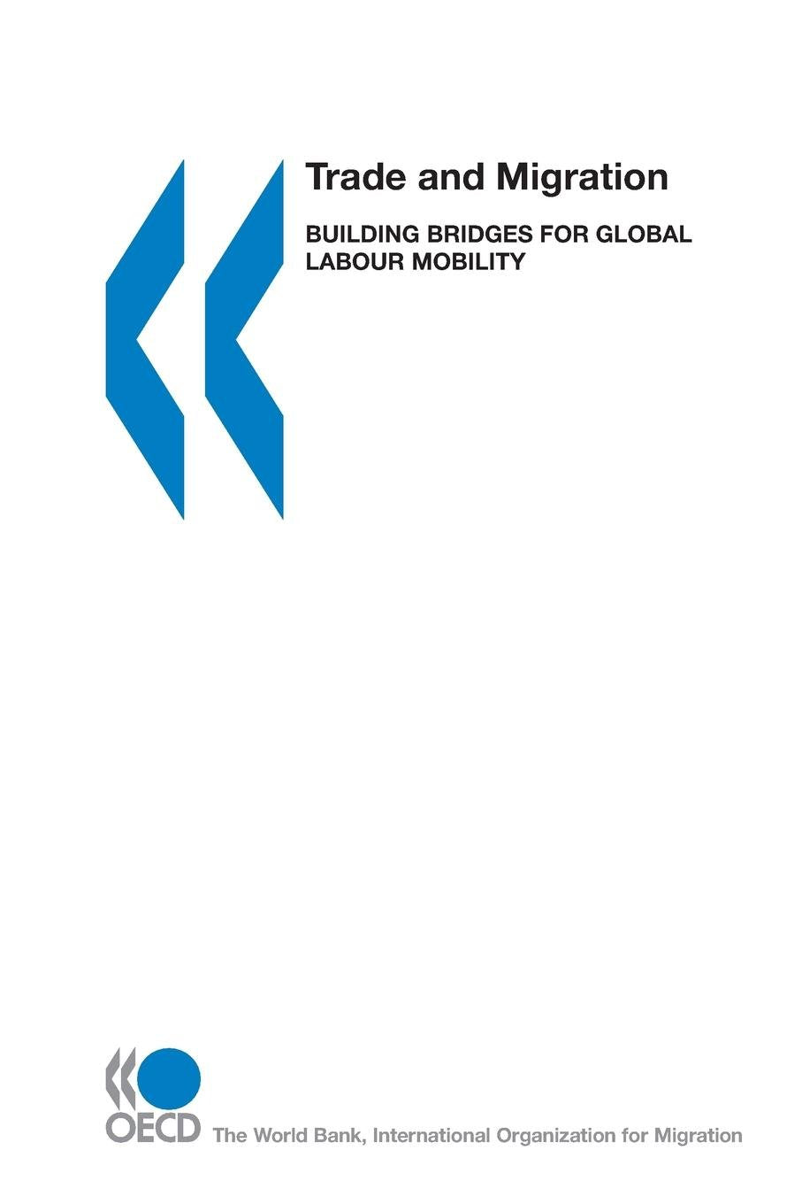 Trade and Migration: Building Bridges for Global Labour Mobility,Used