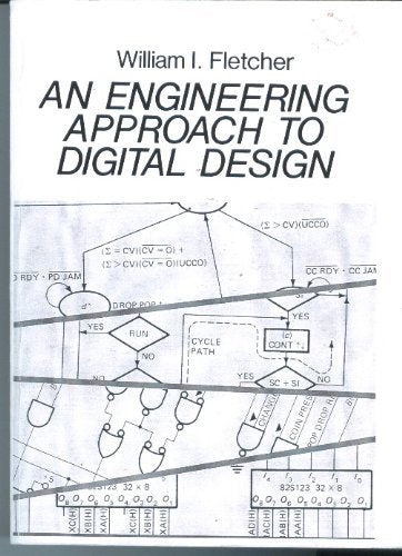 An Engineering Approach to Digital Design,Used