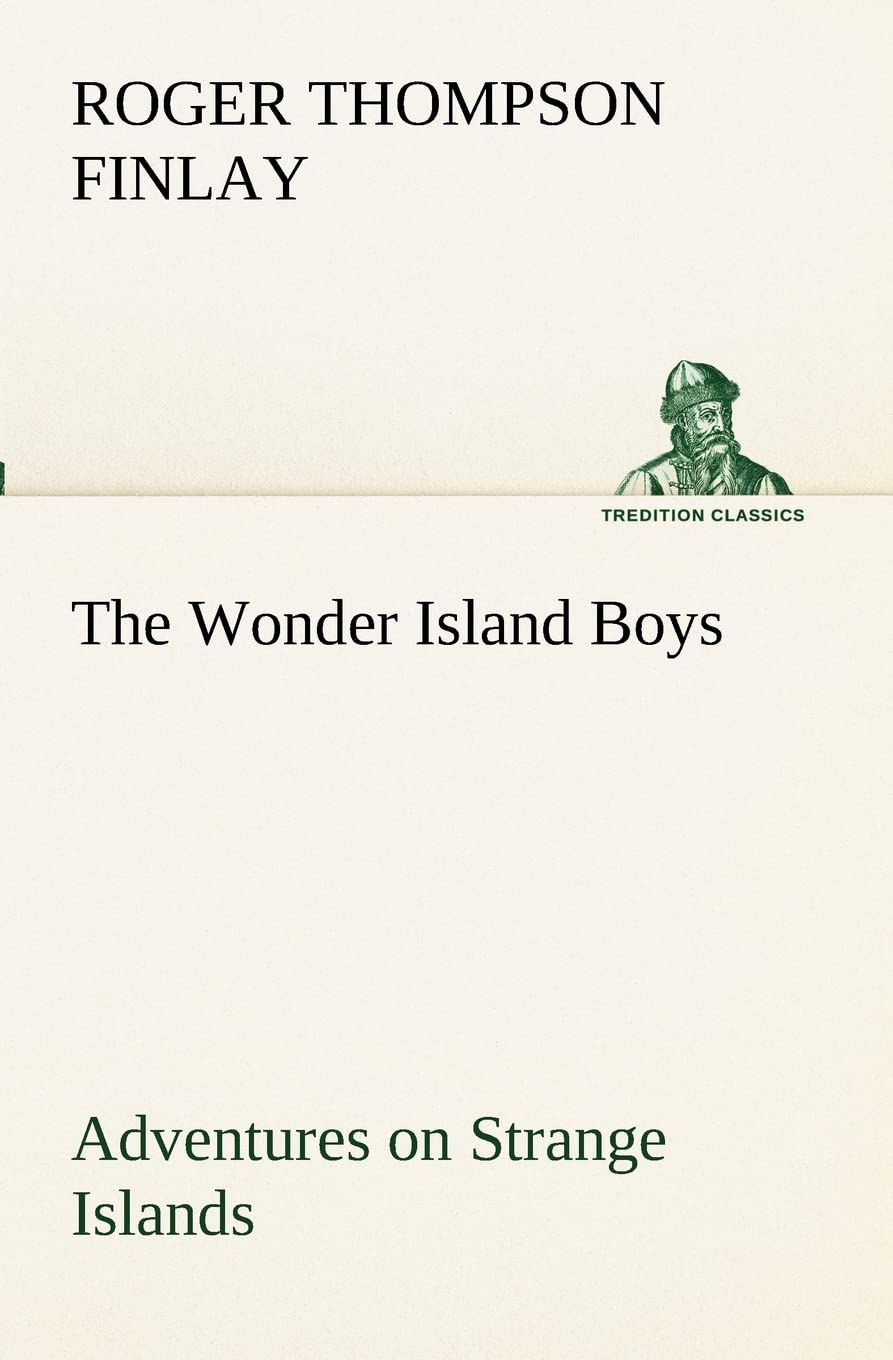The Wonder Island Boys: Adventures on Strange Islands,Used
