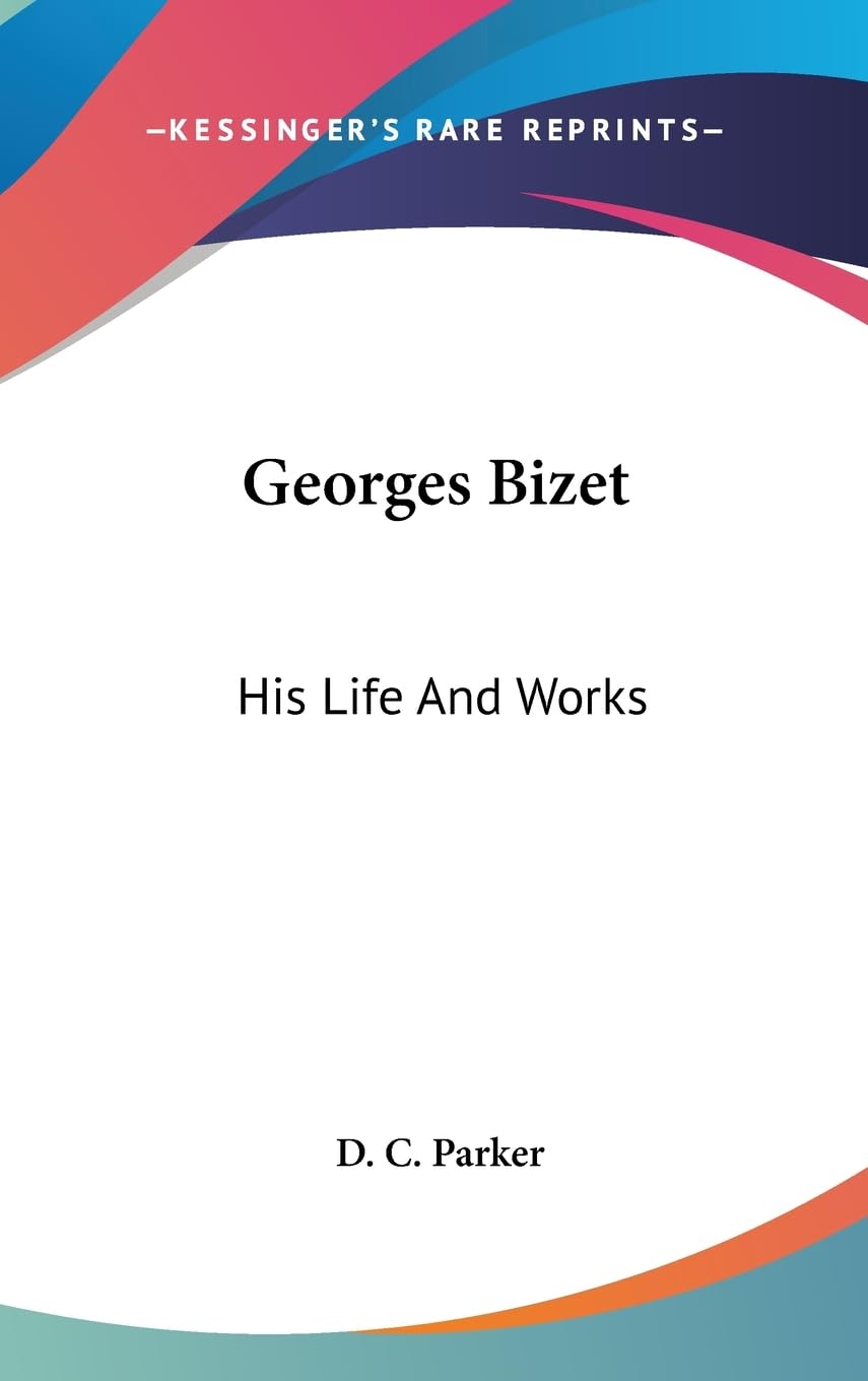 Georges Bizet: His Life And Works,New