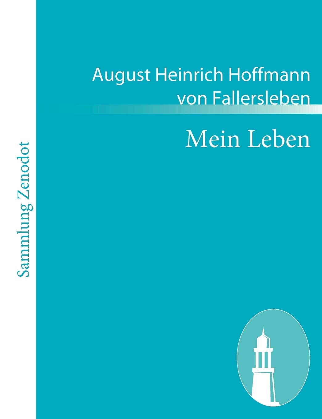 Mein Leben: In verkrzter Form herausgegeben und bis zu des Dichters Tode fortgefhrt von Dr. H. Gerstenberg (German Edition),Used