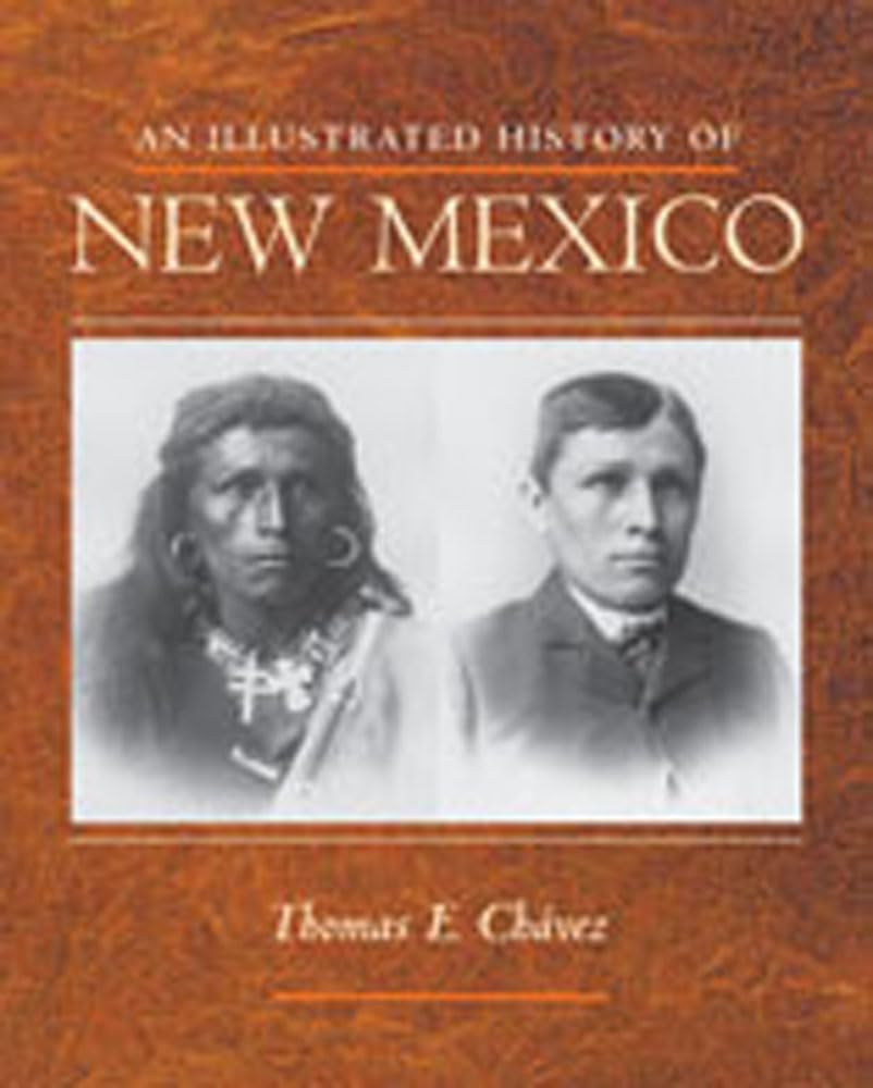 An Illustrated History Of New Mexico,New